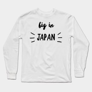 big in japan Long Sleeve T-Shirt